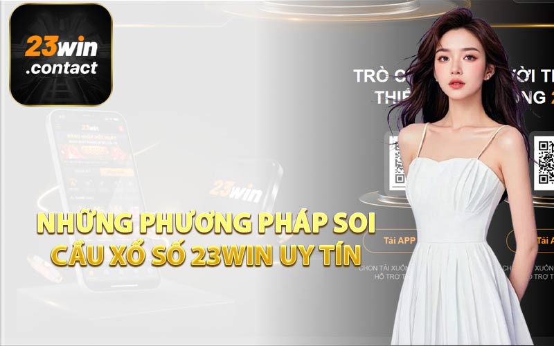 Những phương pháp soi cầu xổ số 23WIN uy tín
